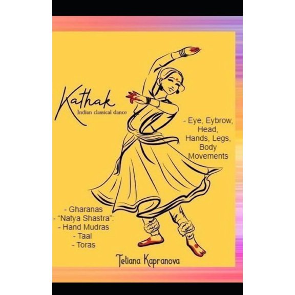 Kathak - Indian Classical Dance (Paperback)