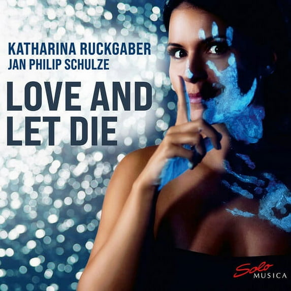 Katharina Ruckgaber - Love & Let Die - Music & Performance - CD