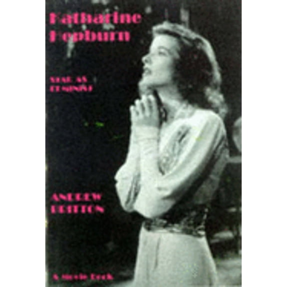 Pre-Owned Katharine Hepburn: Star as Feminist (Paperback 9780304346578) by Andrew Britton