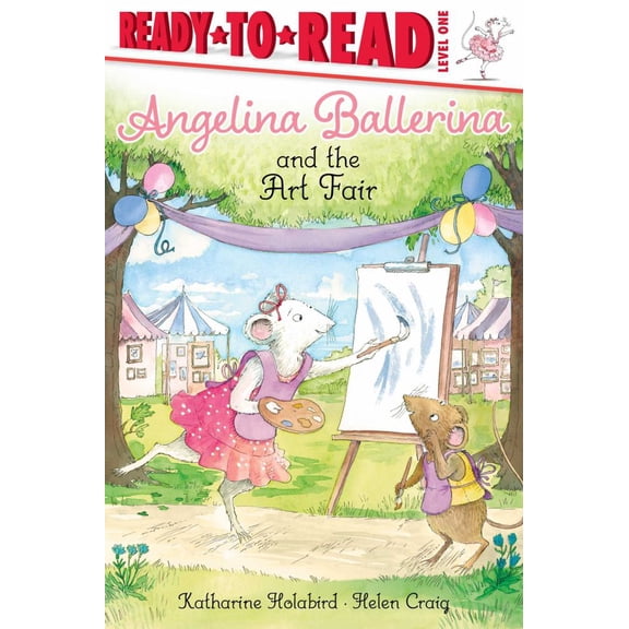 Katharine Holabird: Angelina Ballerina and the Art Fair: Ready-To-Read Level 1 (Paperback)