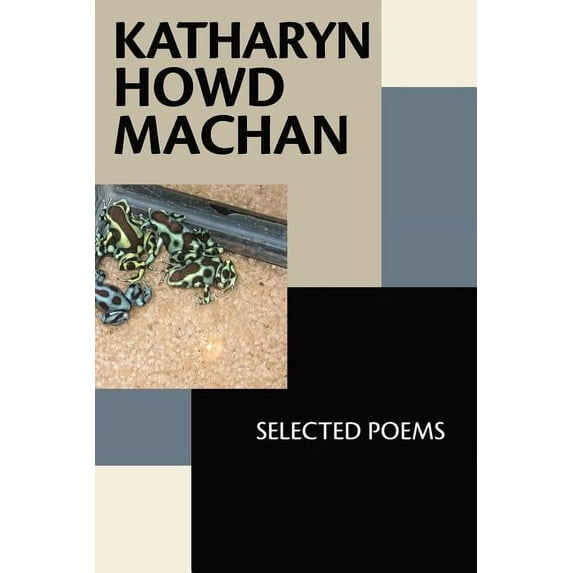 Katharyn Howd Machan: Selected Poems (Paperback)