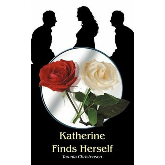 Katherine Finds Herself (Paperback) by Tawnia Christensen