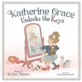 thumbnail image 1 of Pre-Owned Katherine Grace Unlocks the Keys (Paperback) 1737316315 9781737316312, 1 of 1