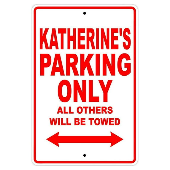 Katherine's Parking Only All Others Will Be Towed Name Gift Novelty Metal Aluminum 8"x12" Sign