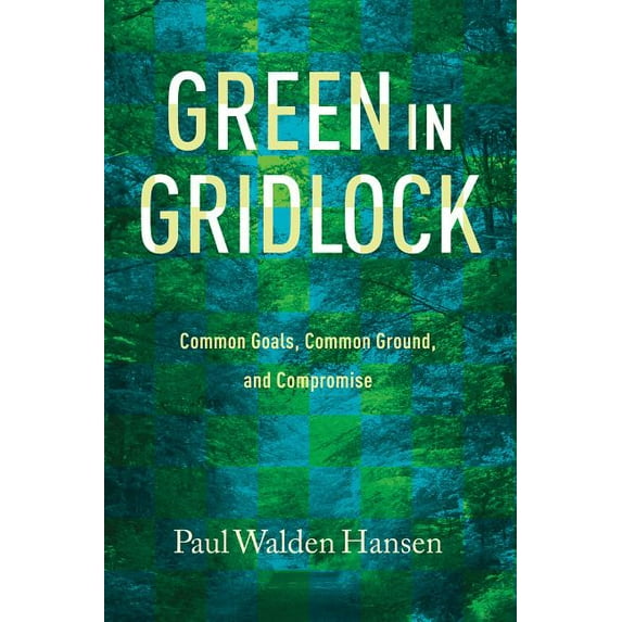 Kathie and Ed Cox Jr. Books on Conservation Leadership, sponsored by The Meadows Center for Water and the Environment, Texas State University: Green in Gridlock : Common Goals, Common Ground, and Compromise (Paperback)