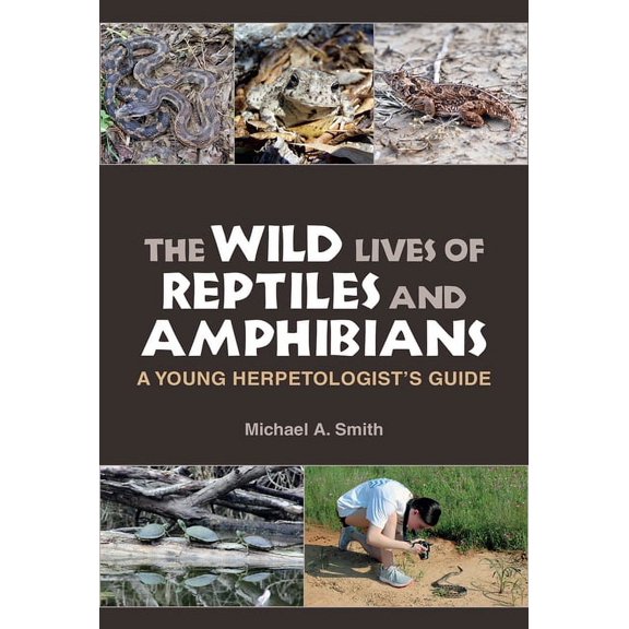 Kathie and Ed Cox Jr. Books on Conservat The Wild Lives of Reptiles and Amphibians, (Paperback)