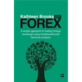 Kathleen Brooks on Forex: A Simple Approach to Trading Foreign Exchange ...