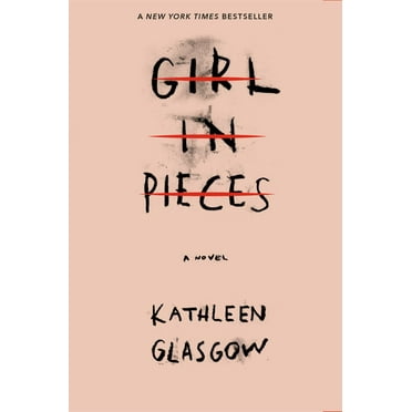 Kathleen Glasgow: Girl in Pieces (Paperback)