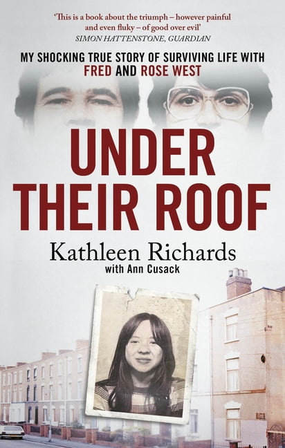 Under Their Roof: My Shocking True Story of Surviving Serial Killers Fred and Rose West, (Paperback)