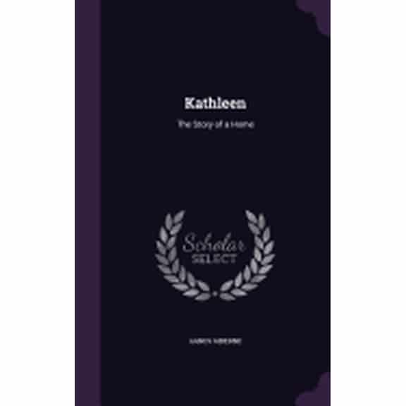 Kathleen : The Story of a Home (Hardcover)