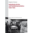 thumbnail image 1 of Kritische Studien Zur Geschichtswissenschaft: Katholische Kirche Und Sozialwissenschaften 1945-1975 (Series #175) (Paperback), 1 of 1