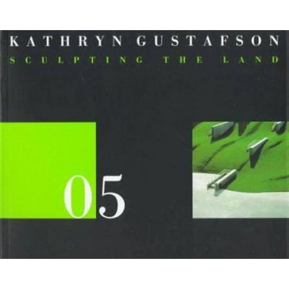 Pre-Owned 05 Kathryn Gustafson: Sculpting the Land (The Land Marks Series) (Paperback) 188893106X 9781888931068