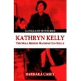 thumbnail image 1 of Kathryn Kelly : The Moll Behind "Machine Gun" Kelly, 1 of 1