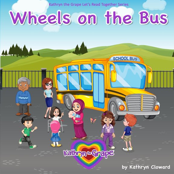 Kathryn the Grape Let's Read Together Wheels on the Bus, Book 4, (Paperback)