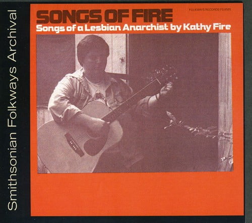Kathy Fire - Songs of Fire: Songs of a Lesbian Anarchist - Music & Performance - CD