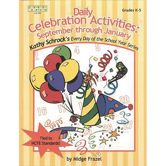 Kathy Schrock's Every Day of the School Daily Celebration Activities: September Through January, (Paperback)