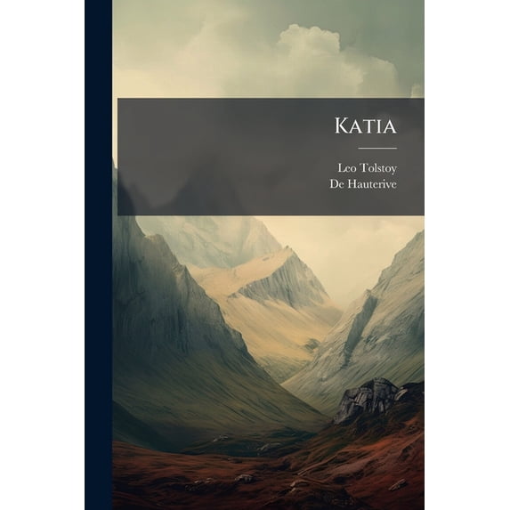 Katia : Traduction De M. Le Comte D'hauterive... (Paperback)