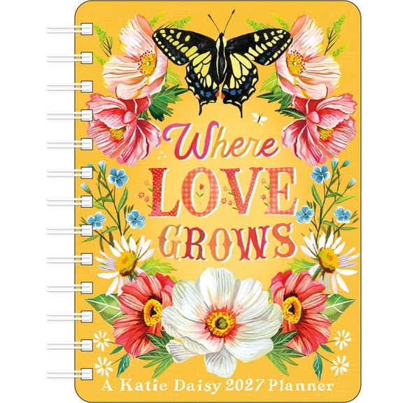 Katie Daisy 2027 Weekly Planner Calendar: Where Love Grows, (Paperback)