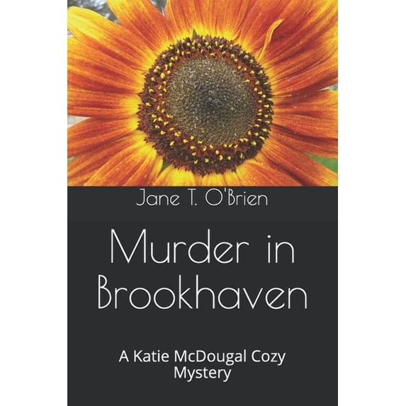 Murder in Brookhaven: A Katie McDougal Cozy Mystery Katie McDougal Cozy Mystries Paperback 1710523956 9781710523959 Jane T. OBrien