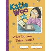 Katie Woo: Star Writer: What Do You Think, Katie?: Writing an Opinion Piece with Katie Woo (Paperback)