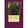 thumbnail image 1 of Katie and the Golden Slipper (Paperback), 1 of 1