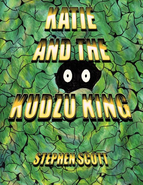 Katie and the Kudzu King (Paperback) - image 1 of 1