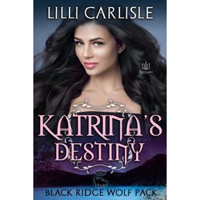 Black Ridge Wolf Pack Katrina's Destiny, Book 6, (Paperback)