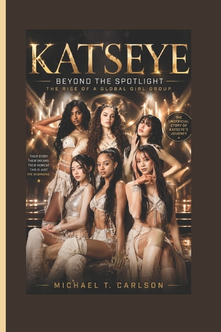 Katseye: Beyond the Spotlight - The Rise of a Global Girl Group, (Paperback)