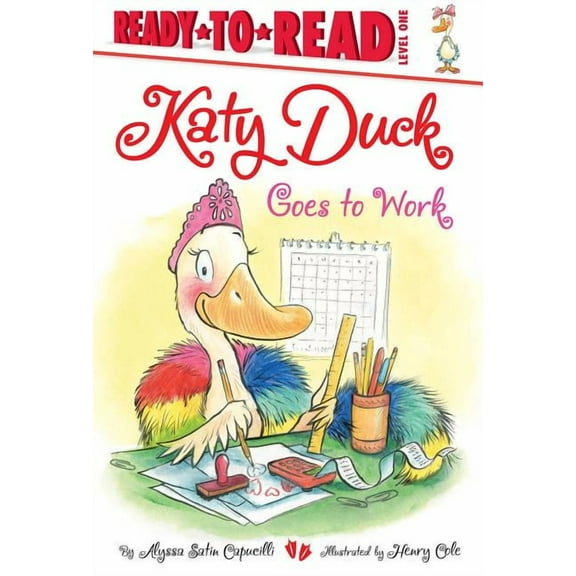 Katy Duck: Katy Duck Goes to Work : Ready-to-Read Level 1 (Hardcover)