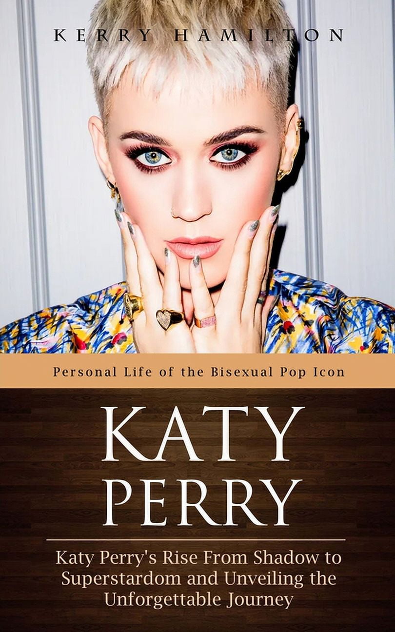 Katy Perry Personal Life of the Bisexual Pop Icon (Katy Perry's Rise