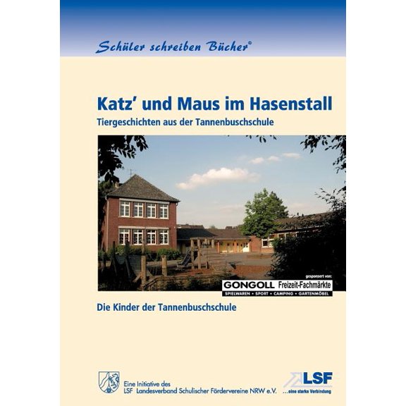 Katz' und Maus im Hasenstall: Tiergeschichten aus der Tannenbuschschule, (Paperback)