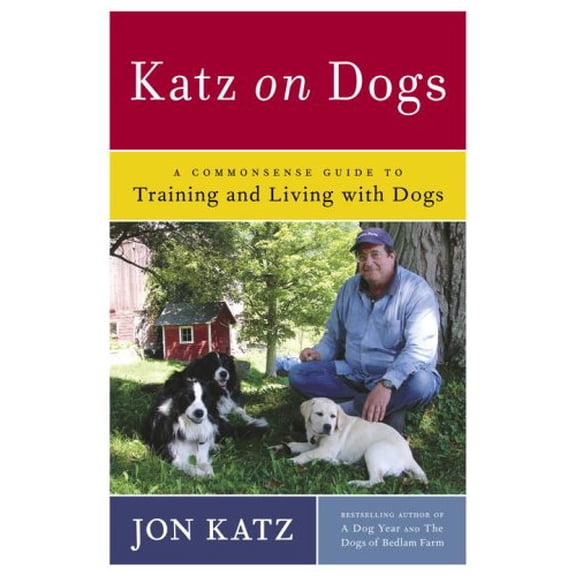 Pre-Owned Katz on Dogs: A Commonsense Guide to Training and Living with Dogs (Hardcover) 1400064031 9781400064038