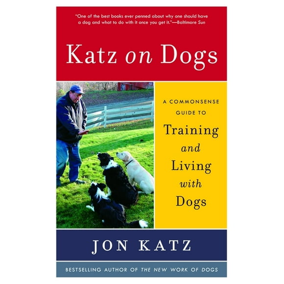Katz on Dogs : A Commonsense Guide to Training and Living with Dogs (Paperback)