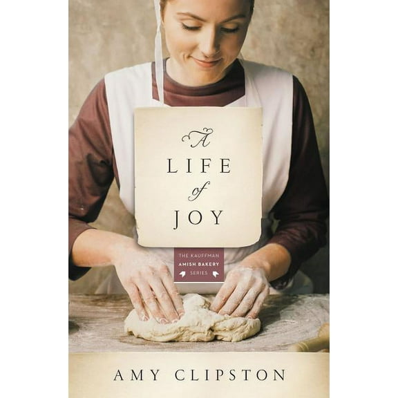 Kauffman Amish Bakery A Life of Joy, Book 4, (Paperback)