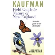 KENN KAUFMAN; KIMBERLY KAUFMAN Kaufman Field Guides: Kaufman Field Guide to Nature of New England (Paperback)
