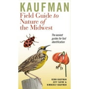 KENN KAUFMAN; KIMBERLY KAUFMAN; JEFF SAYRE Kaufman Field Guides: Kaufman Field Guide to Nature of the Midwest (Paperback)