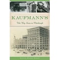 thumbnail image 1 of Landmarks Kaufmann's: The Big Store in Pittsburgh, (Paperback), 1 of 1