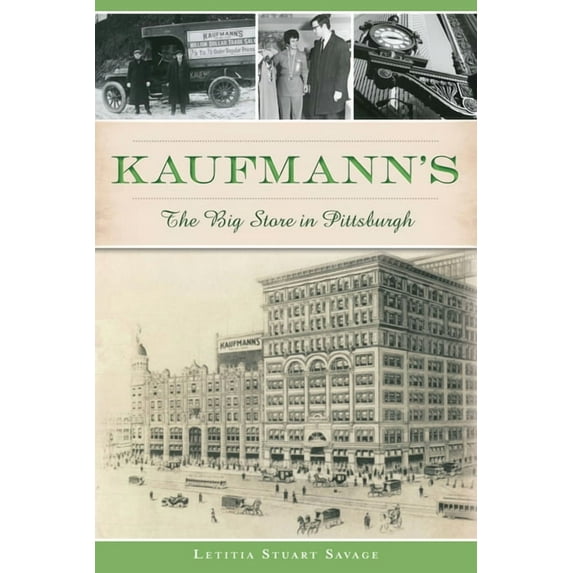 Landmarks Kaufmann's: The Big Store in Pittsburgh, (Paperback)