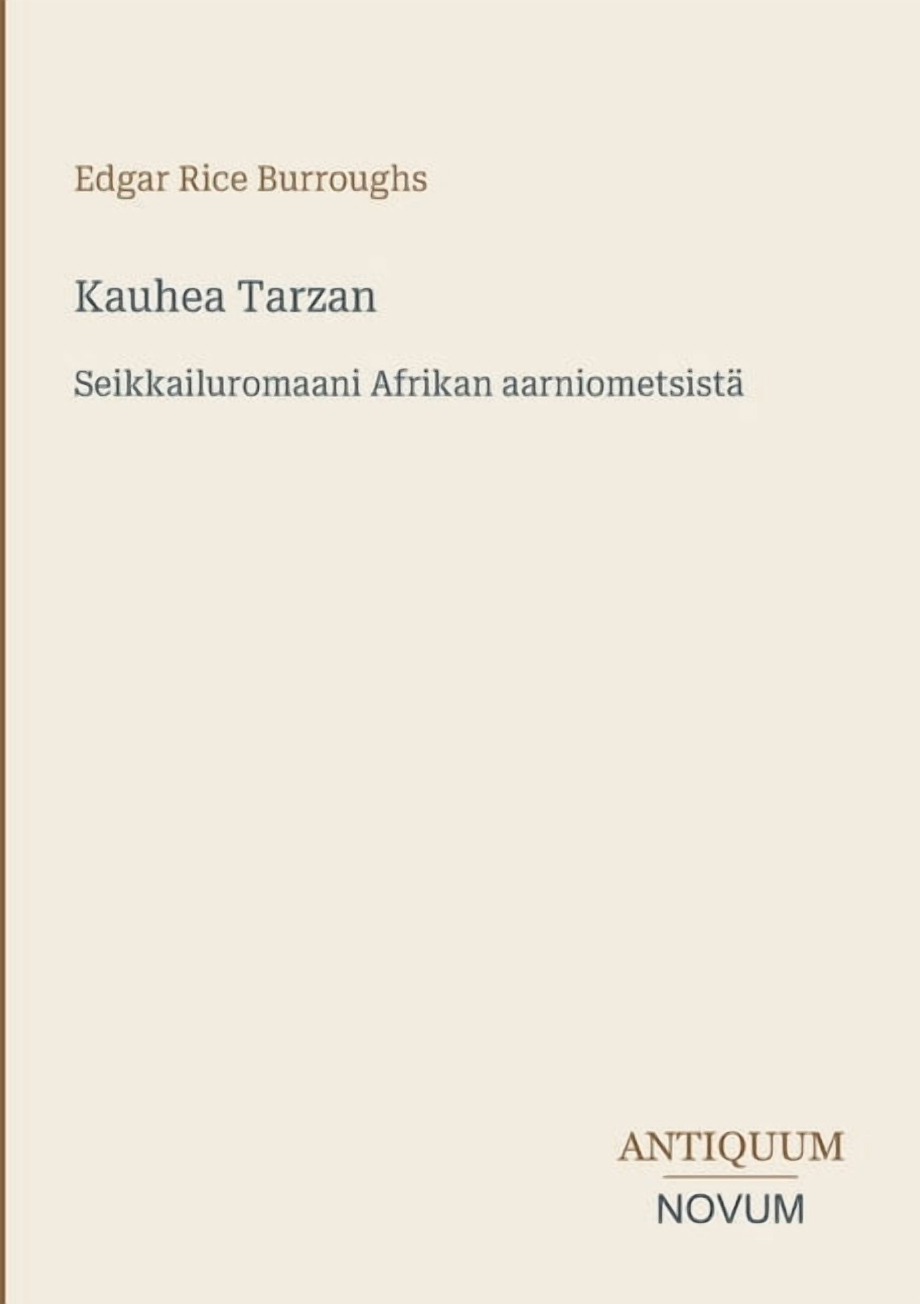 Kauhea Tarzan: Seikkailuromaani Afrikan aarniometsistä, (Paperback)