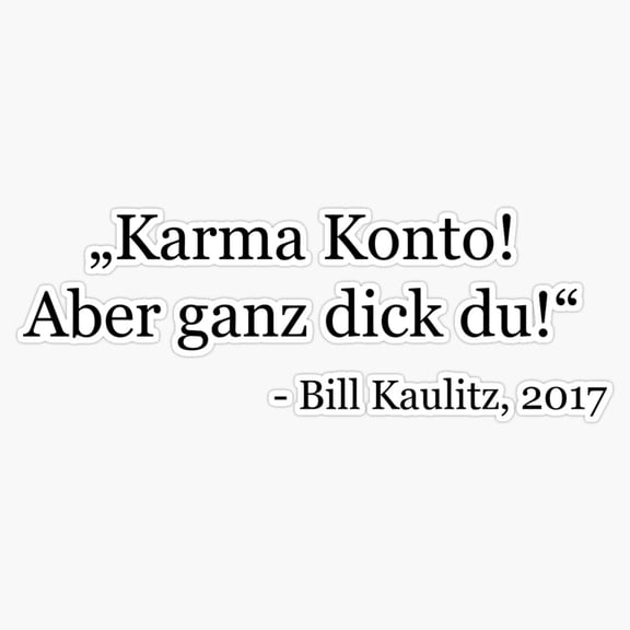 Kaulitz Musician Celebrity Sarcastic Quote Vinyl Sticker