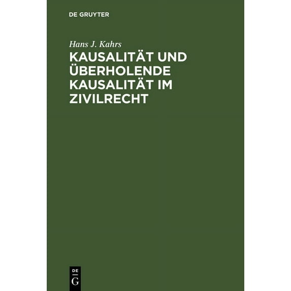 Kausalität und überholende Kausalität im Zivilrecht, (Hardcover)