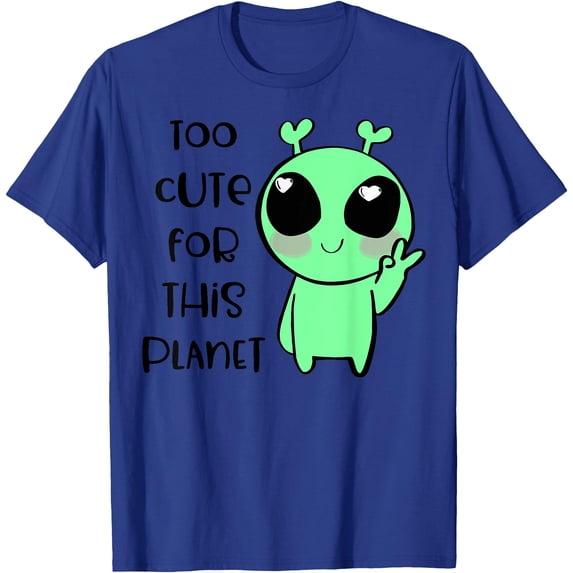 Kawaii Alien Art Too Cute for This Planet Unisex T-Shirt for Men Women Kids,Royal Blue Color,Size L
