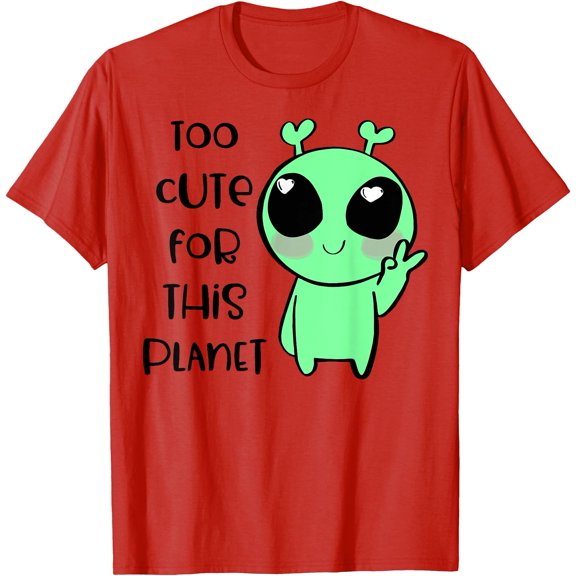 Kawaii Alien Art Too Cute for This Planet Unisex T-Shirt for Men Women Kids