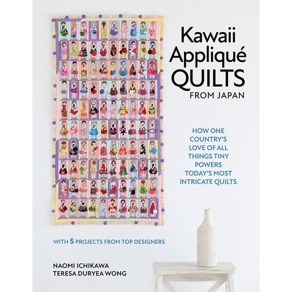 Kawaii Appliqu Quilts from Japan: How One Country's Love of All Things Tiny Powers Today's Most Intricate Qui, (Hardcover)