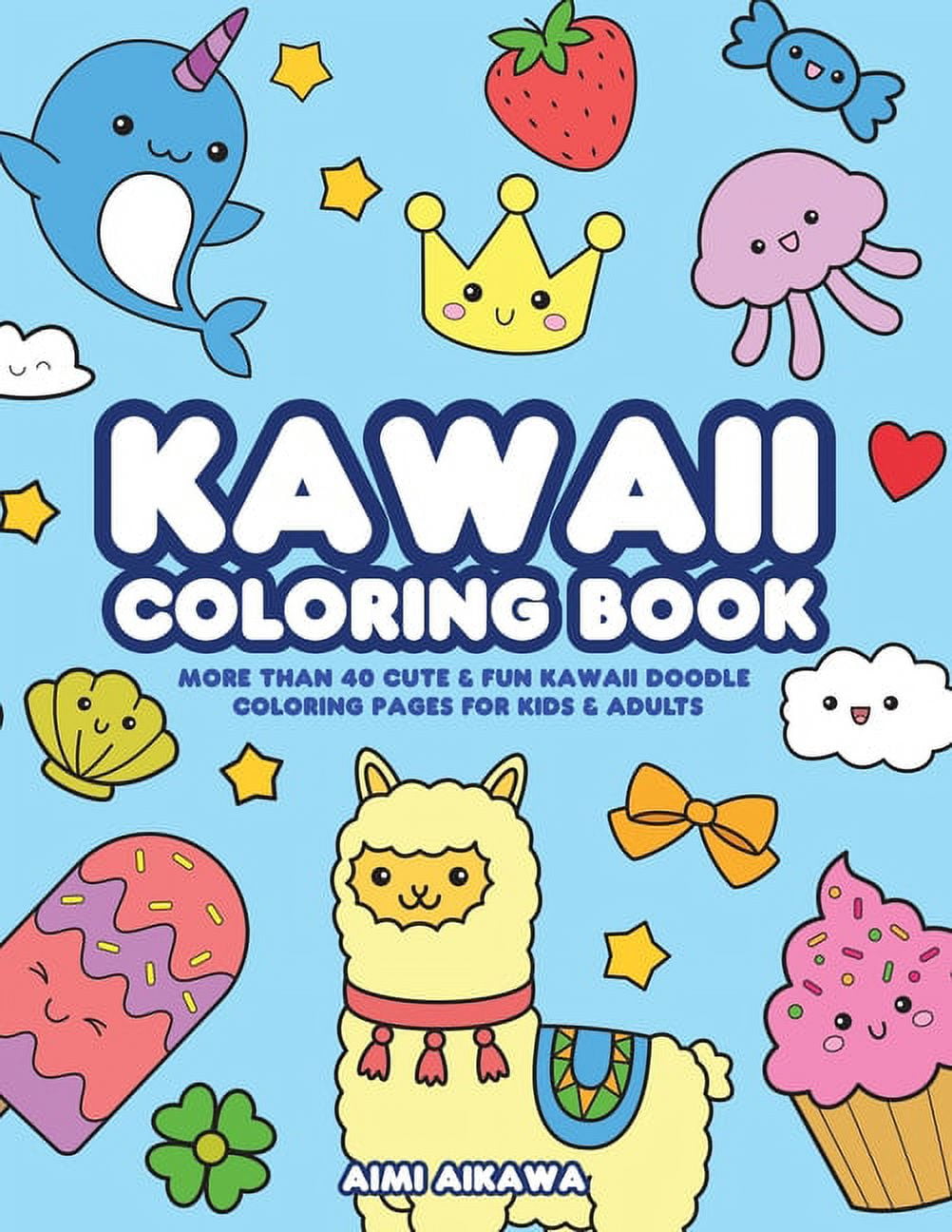 Kawaii Coloring Book: More Than 40 Cute & Fun Kawaii Doodle Coloring 