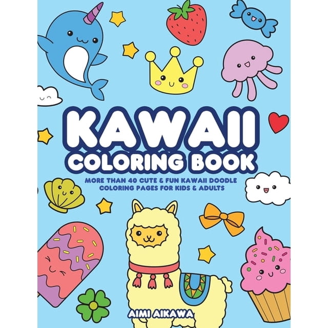 Kawaii Coloring Book: More Than 40 Cute & Fun Kawaii Doodle Coloring ...