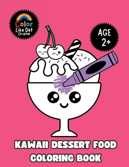 Kawaii Dessert Food Coloring Book: Cute and Simple Dessert Coloring Pages for Toddlers and Kids Ages 2 and Up, (Paperback)