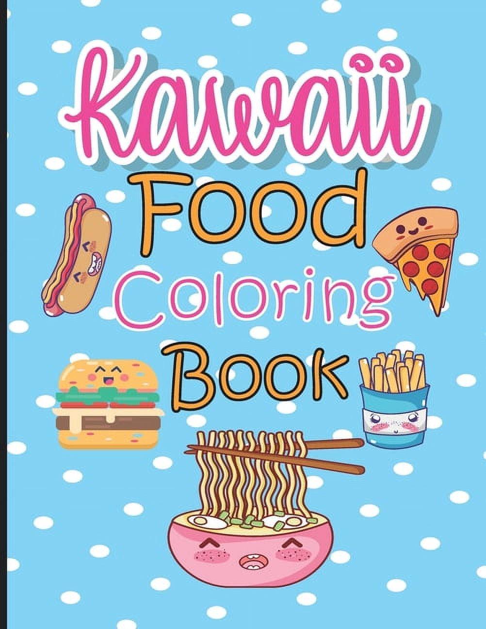 Kawaii food coloring book: 50 adorable & Relaxing Easy Kawaii Food And  Drinks