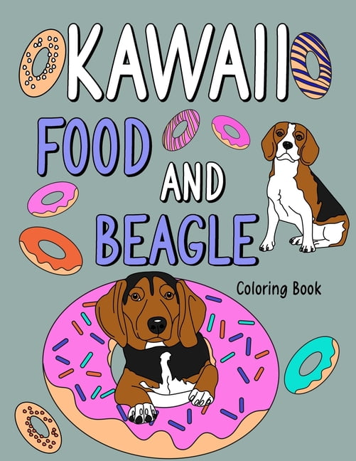 Kawaii Food and Beagle Coloring Book: Coloring Books for Adults, Coloring Book with Food Menu and Funny Beagle, Dog Love, (Paperback)