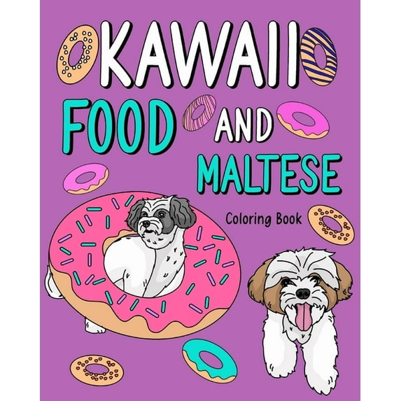 Kawaii Food and Maltese: Adult Coloring Pages, Painting Food Menu, Gifts for Dog Lovers, (Paperback)